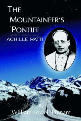 William Lowell Putnam - Mountaineer's Pontiff, Häftad