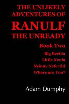 The Unlikely Adventures of Ranulf the Unready 1