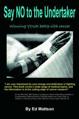 Say NO to the Undertaker... Winning Your Battle with Cancer 1