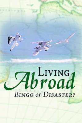 Living Abroad - Bingo Or Disaster 1