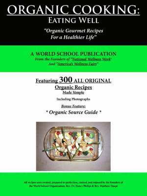 A World School Publication, World School Publication, World Schoo A. World School Publication, A. World School Publication - Organic Cooking, Häftad