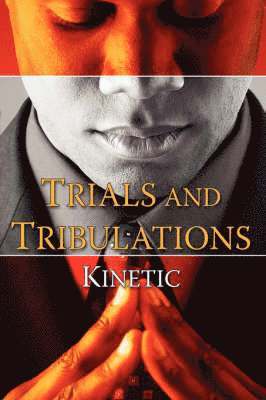 Trials and Tribulations 1