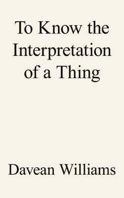 To Know the Interpretation of a Thing 1