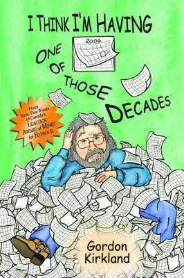 Gordon Kirkland - I Think I'm Having One Of Those Decades, Häftad