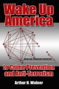 bokomslag Wake Up America to Crime Prevention and Anti-Terrorism