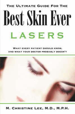 Christine Lee, M., M. Christine Lee - Ultimate Guide for the Best Skin Ever, Häftad