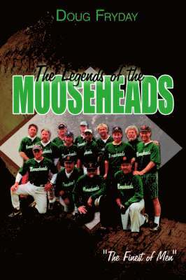 Doug Fryday - Legends of the Mooseheads, Häftad