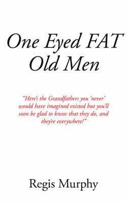 bokomslag One Eyed Fat Old Men