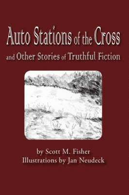 bokomslag Auto Stations of the Cross and Other Stories of Truthful Fiction