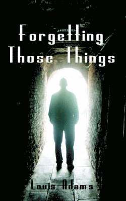 Louis Adams - Forgetting Those Things, Häftad. Tillgänglighet: Lägg i varukorg