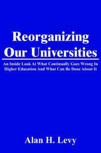 bokomslag Reorganizing Our Universities
