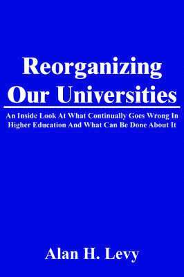 Reorganizing Our Universities 1