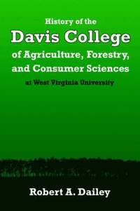 bokomslag History of the Davis College of Agriculture, Forestry, and Consumer Sciences