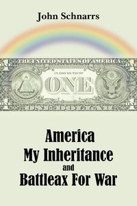bokomslag America My Inheritance and Battleax For War