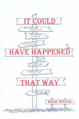 It Could Have Happened That Way