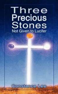 bokomslag Three Precious Stones Not Given to Lucifer
