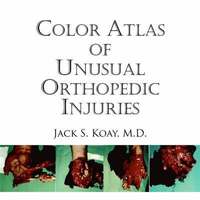 bokomslag Color Atlas Of Unusual Orthopedic Injuries