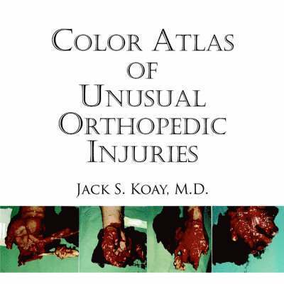 Color Atlas Of Unusual Orthopedic Injuries 1