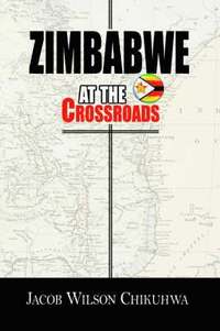 bokomslag Zimbabwe At The Crossroads