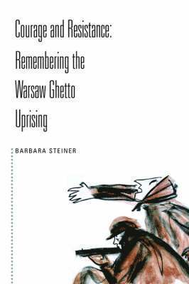 Barbara Steiner - Courage and Resistance, Häftad