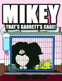 bokomslag Mikey, That's Garrett's Cage!