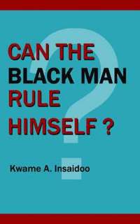 bokomslag Can The Black Man Rule Himself?
