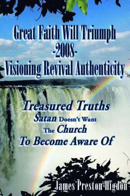 bokomslag Great Faith Will Triumph-2008-Visioning Revival Authenticity