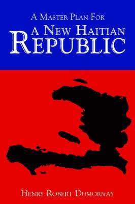 A Master Plan For A New Haitian Republic 1
