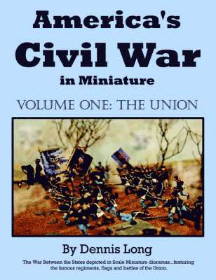 America's Civil War in Miniature 1