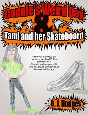 Connie's Weird Day & Tami and Her Skateboard