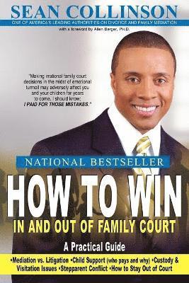 How to Win in and Out of Family Court 1