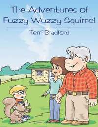 bokomslag The Adventures of Fuzzy Wuzzy Squirrel