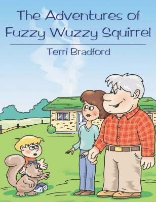 The Adventures of Fuzzy Wuzzy Squirrel 1