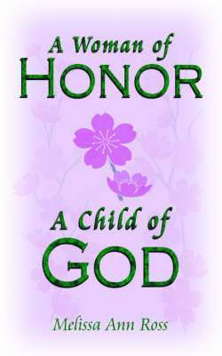 Woman of Honor; A Child of God 1