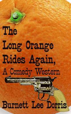 bokomslag Long Orange Rides Again, A Comedy Western