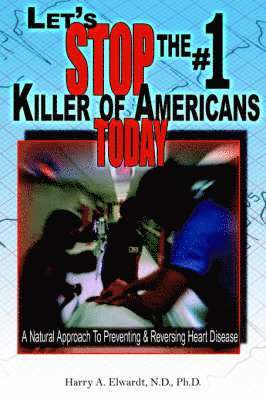 bokomslag Let's Stop The #1 Killer Of Americans Today