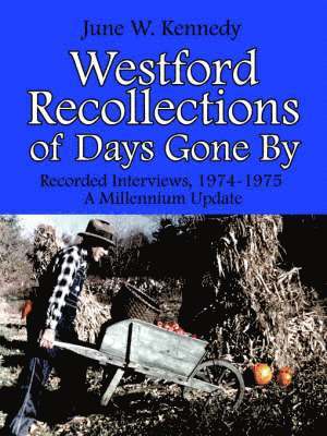 W. Kennedy, June, June W. Kennedy - Westford Recollections of Days Gone By, Häftad