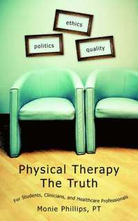 bokomslag Physical Therapy The Truth