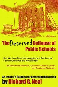 bokomslag The Deserved Collapse of Public Schools
