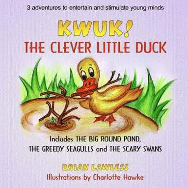 bokomslag Kwuk! the Clever Little Duck