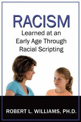 Racism Learned at an Early Age Through Racial Scripting 1