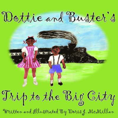 Doris J. McMillan, J. McMillan, Doris - Dottie and Buster's Trip to the Big City, Häftad
