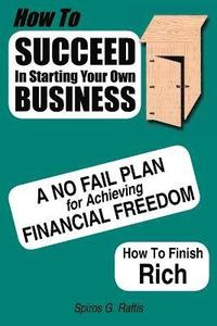 bokomslag How to Succeed in Starting Your Own Business