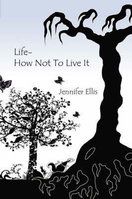 Life-How Not To Live It 1