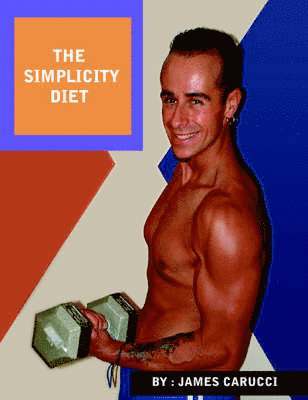 James Carucci - Simplicity Diet, Häftad