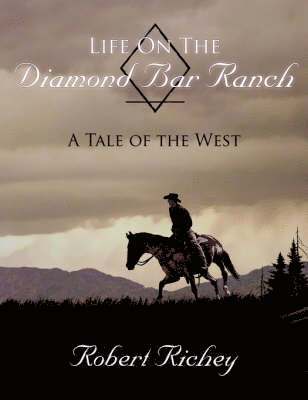 Life On The Diamond Bar Ranch
