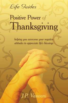J. P. Vaswani - Positive Power Of Thanksgiving, Häftad