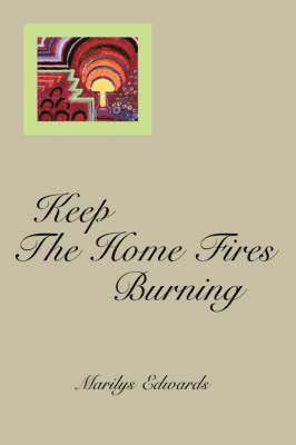 Keep the Home Fires Burning 1