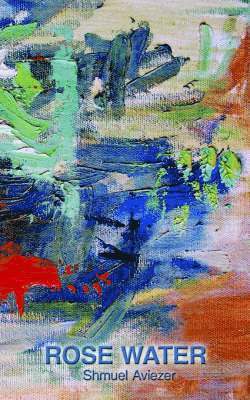 Shmuel Aviezer - Rose Water, Häftad