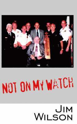 Jim Wilson - Not On My Watch, Häftad